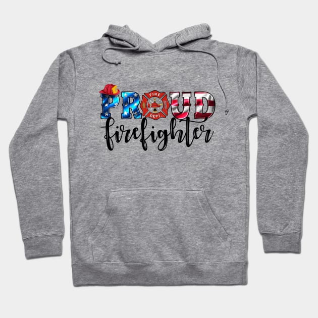 Proud firefighter Hoodie by Hanadrawing